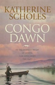 Congo dawn / Katherine Scholes.