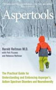 Aspertools : a practical guide for understanding and embracing Asperger's, Autism spectrum disorders and Neurodiversity