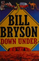 Down under / Bill Bryson.
