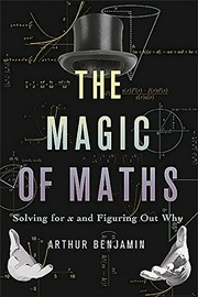 The magic of maths ; solving for x and figuring out why