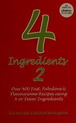 4 ingredients. [over 400 fast, fabulous & flavoursome recipes using 4 or fewer ingredients] 2.