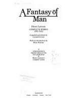 A fantasy of man compiled and Edited by Leonard Cronin : Henry Lawson complete Works, 1901-1922