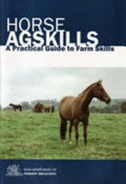 Horse agskills. A practical guide to farm skills.