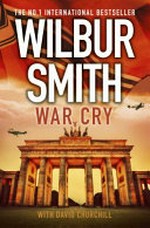 War cry / Wilbur Smith with David Churchill.
