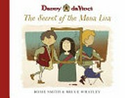 Danny da Vinci : the secret of the Mona Lisa