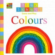 Play school : colours.