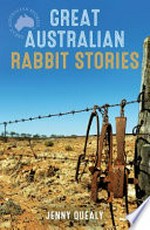 Great Australian rabbit stories / Jenny Quealy.