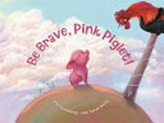 Be brave, pink piglet!