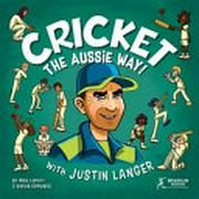 Cricket the Aussie way! : with Justin Langer
