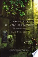 Under the Huang Jiao tree : two journeys in China