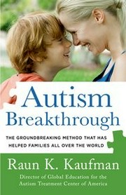 Autism breakthrough : the groundbreaking method that has helped families all over the world