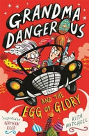 Grandma Dangerous and the egg of glory