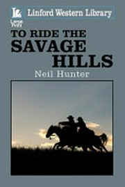 To ride the savage hills