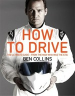 How to drive : the ultimate guide - from the man who was the Stig
