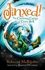 Jinxed! The Curious Curse of Cora Bell