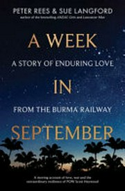 A week in September : a story of enduring love from the Burma Railway