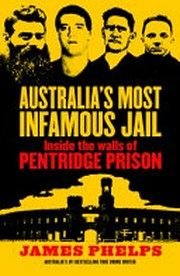 Australia's most infamous jail ; inside the walls of Pentridge Prison