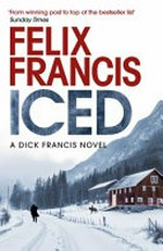 Iced : a Dick Francis novel