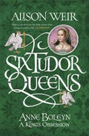 Anne Boleyn : a King's obsession