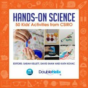 Hands-on science : 50 kids' activities from CSIRO