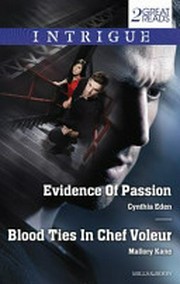 Evidence of passion / Cynthia Eden. Blood ties in chef voleur / Mallory Kanek.