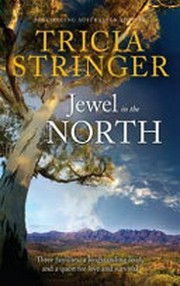 Jewel in the north / Tricia Stringer.