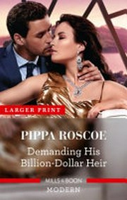 Demanding his billion-dollar heir / Pippa Roscoe.