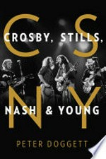 CSNY : Crosby, Stills, Nash & Young
