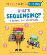 What's sequencing? : a school-day adventure!
