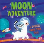 Moon adventure : a sparkly finger trail tale