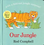 Our jungle : with a fold-out jungle surprise!