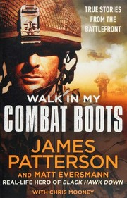 Walk in my combat boots : true stories from the battlefront.