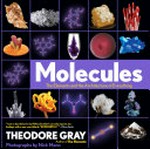 Molecules : the elements and the architecture of everything.