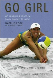 Go Girl ; an inspiring journey from bronze to gold: Achieve your dreams unleash your power