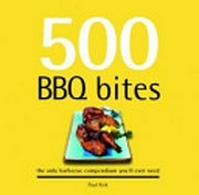 500 bbq bites : the only barbecue compendium you'll ever need