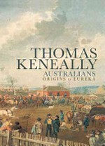Australians. Volume 1, Origins to Eureka