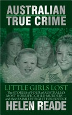 Little girls lost : the stories of four of Australia's most horrific child murders