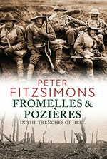 Fromelles & Pozieres : in the trenches of hell