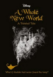 A whole new world : a twisted tale