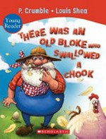 There was an old bloke who swallowed a chook