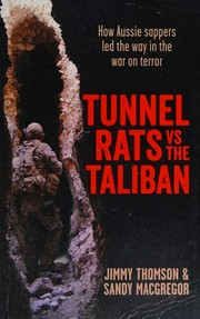 Tunnel rats vs the Taliban : how Aussie sappers led the way in the war on terror