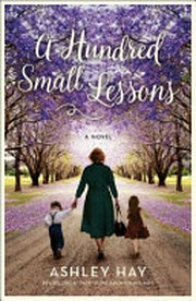 A hundred small lessons : a novel