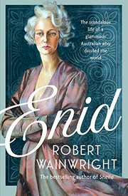 Enid : the scandalous life of a glamorous Australian who dazzled the world