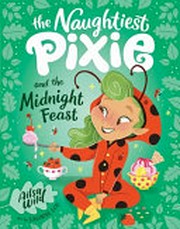 The naughtiest pixie and the midnight feast