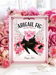 Abigail fig: the secret agent pig.