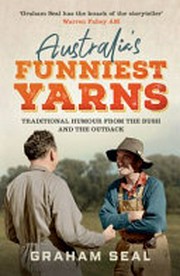 Australia's funniest yarns : a humourous collection of colourful yarns and true tales from life on the land