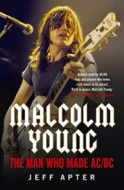Malcolm Young : the man who made AC/DC