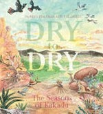 Dry to dry : the seasons of Kakadu