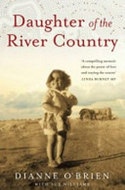 Daughter of The River Country : from stolen childhood to remarkable leader - a memoir of survival and triumph
