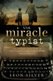 The miracle typist : the powerful true story of one soldier's long journey home